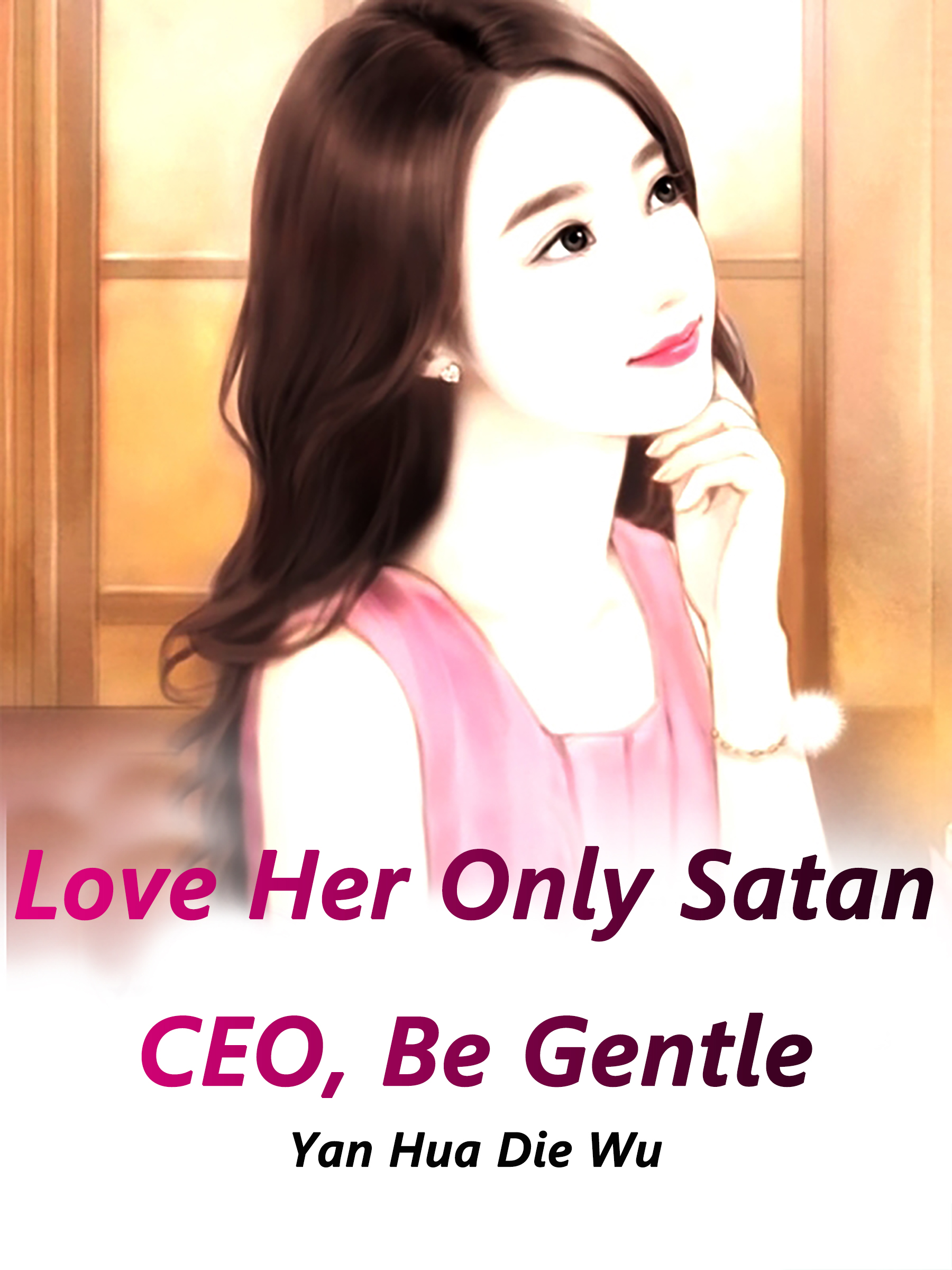 Love Her Only Satan Ceo Be Gentle Novel Full Story Book Babelnovel